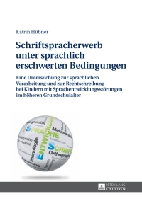 Cover image: Schriftspracherwerb unter sprachlich erschwerten Bedingungen 1st edition 9783631664209