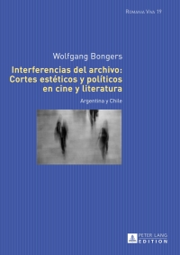 Titelbild: Interferencias del archivo: Cortes estéticos y políticos en cine y literatura 1st edition 9783631661079