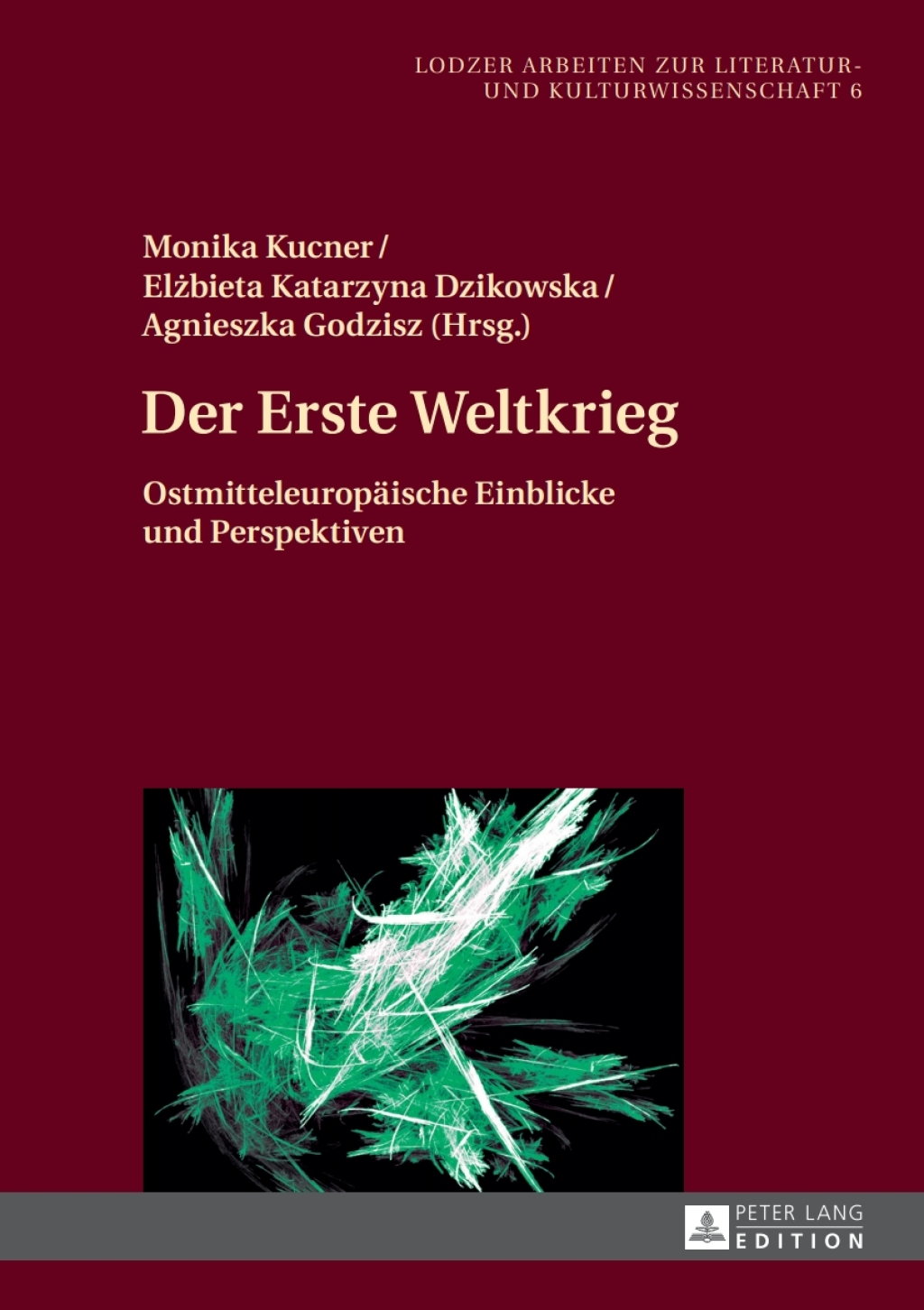 Der Erste Weltkrieg Ostmitteleuropaeische Einblicke und Perspektiven 1st Edition