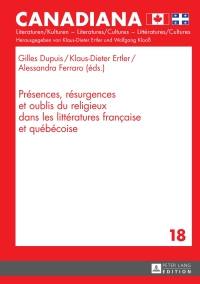 表紙画像: Présences, résurgences et oublis du religieux dans les littératures française et québécoise 1st edition 9783631660874