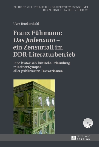 Cover image: Franz Fuehmann: «Das Judenauto» – ein Zensurfall im DDR-Literaturbetrieb 1st edition 9783631661246