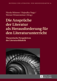 Cover image: Die Ansprueche der Literatur als Herausforderung fuer den Literaturunterricht 1st edition 9783631664438