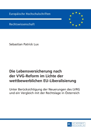 Imagen de portada: Die Lebensversicherung nach der VVG-Reform im Lichte der wettbewerblichen EU-Liberalisierung 1st edition 9783631664575