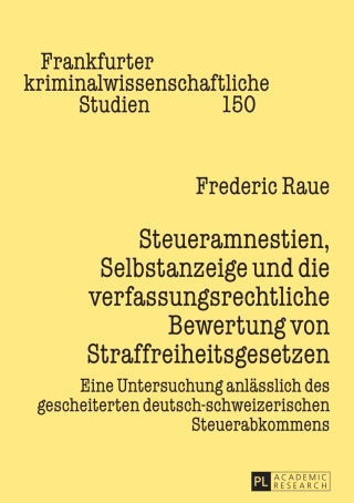 Imagen de portada: Steueramnestien, Selbstanzeige und die verfassungsrechtliche Bewertung von Straffreiheitsgesetzen 1st edition 9783631664599