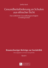 صورة الغلاف: Gesundheitsfoerderung an Schulen aus ethischer Sicht 1st edition 9783631664780