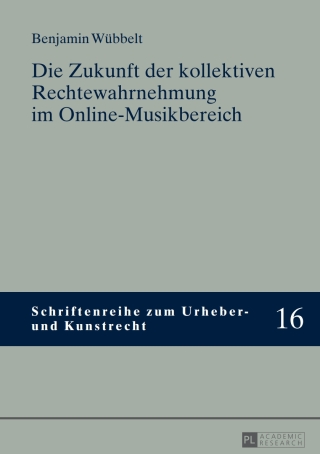 Cover image: Die Zukunft der kollektiven Rechtewahrnehmung im Online-Musikbereich 1st edition 9783631661420
