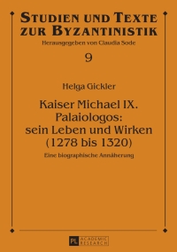 Titelbild: Kaiser Michael IX. Palaiologos: sein Leben und Wirken (1278 bis 1320) 1st edition 9783631661505