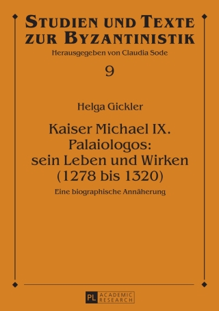 Cover image: Kaiser Michael IX. Palaiologos: sein Leben und Wirken (1278 bis 1320) 1st edition 9783631661505