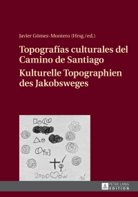 Omslagafbeelding: Topografías culturales del Camino de Santiago – Kulturelle Topographien des Jakobsweges 1st edition 9783631661567