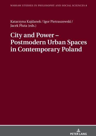 Immagine di copertina: City and Power – Postmodern Urban Spaces in Contemporary Poland 1st edition 9783631664902