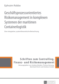 صورة الغلاف: Geschaeftsprozessorientiertes Risikomanagement in komplexen Systemen der maritimen Containerlogistik 1st edition 9783631664933