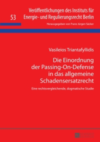 صورة الغلاف: Die Einordnung der Passing-On-Defense in das allgemeine Schadensersatzrecht 1st edition 9783631663547