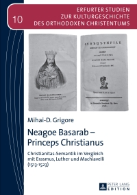 صورة الغلاف: Neagoe Basarab – Princeps Christianus 1st edition 9783631665077