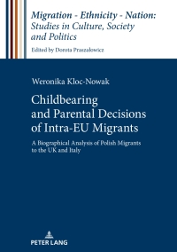 Imagen de portada: Childbearing and Parental Decisions of Intra EU Migrants 1st edition 9783631665145