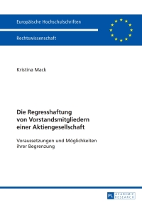 Immagine di copertina: Die Regresshaftung von Vorstandsmitgliedern einer Aktiengesellschaft 1st edition 9783631665183