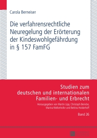 Cover image: Die verfahrensrechtliche Neuregelung der Eroerterung der Kindeswohlgefaehrdung in § 157 FamFG 1st edition 9783631661734