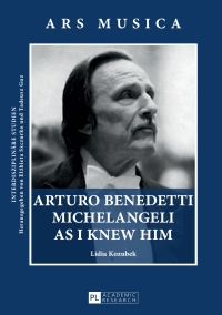 Cover image: Arturo Benedetti Michelangeli as I Knew Him 2nd edition 9783631665244