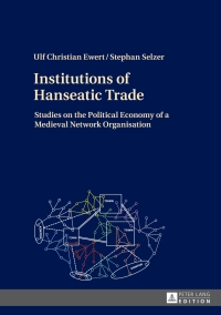 Cover image: Institutions of Hanseatic Trade 1st edition 9783631661833