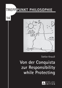 صورة الغلاف: Von der Conquista zur Responsibility while Protecting 1st edition 9783631665336
