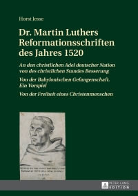 صورة الغلاف: Dr. Martin Luthers Reformationsschriften des Jahres 1520 1st edition 9783631665350