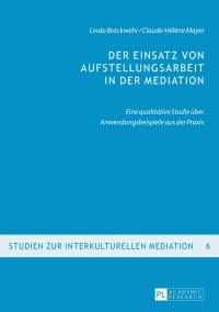 Omslagafbeelding: Der Einsatz von Aufstellungsarbeit in der Mediation 1st edition 9783631663820