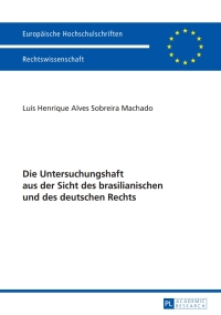 Cover image: Die Untersuchungshaft aus der Sicht des brasilianischen und des deutschen Rechts 1st edition 9783631663844