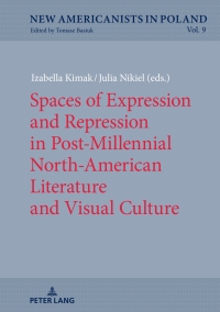 Omslagafbeelding: Spaces of Expression and Repression in Post-Millennial North-American Literature and Visual Culture 1st edition 9783631665473