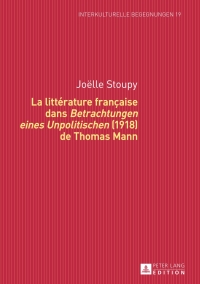 Cover image: La littérature française dans «Betrachtungen eines Unpolitischen» (1918) de Thomas Mann 1st edition 9783631663882