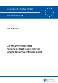 Imagen de portada: Die Unanwendbarkeit nationaler Rechtsvorschriften wegen Unionsrechtswidrigkeit 1st edition 9783631663899