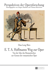 Imagen de portada: E. T. A. Hoffmanns Weg zur Oper 1st edition 9783631663974
