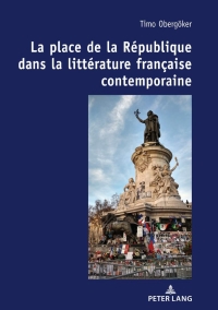 Cover image: La place de la République dans la littérature française contemporaine. 1st edition 9783631669655