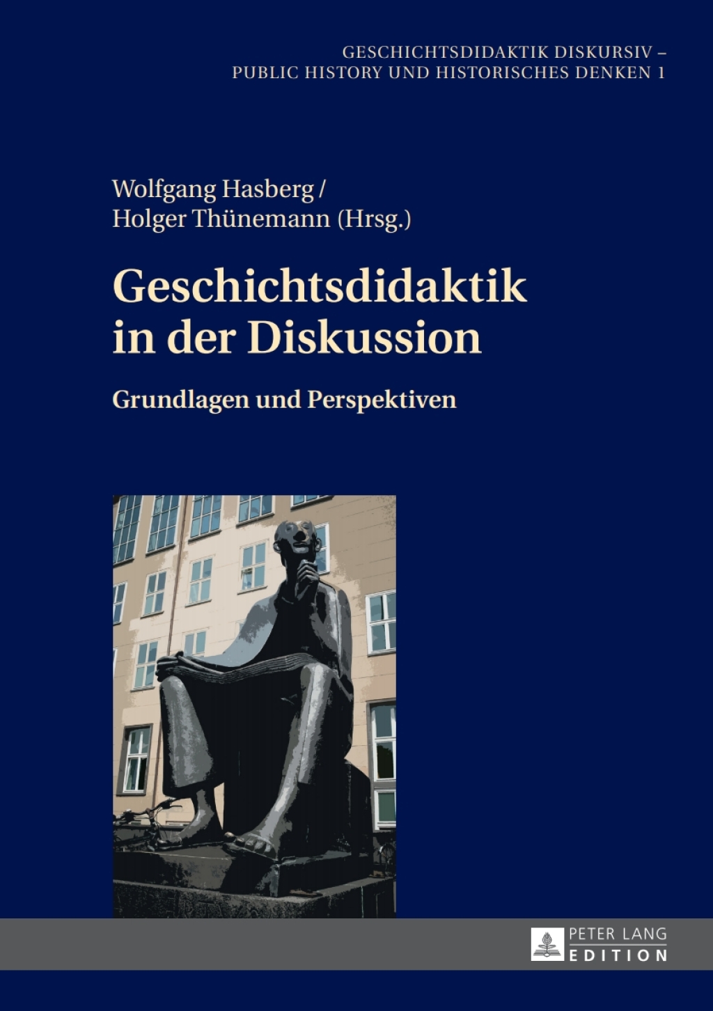 Geschichtsdidaktik in der Diskussion Grundlagen und Perspektiven 1st Edition