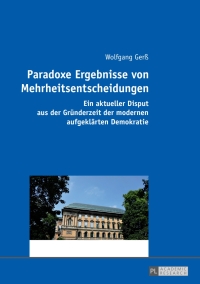 Cover image: Paradoxe Ergebnisse von Mehrheitsentscheidungen 1st edition 9783631666821