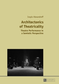 صورة الغلاف: Architectonics of Theatricality 1st edition 9783631666845