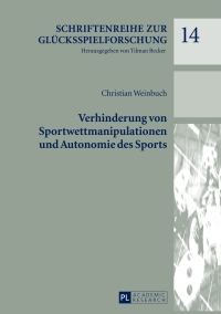 Omslagafbeelding: Verhinderung von Sportwettmanipulationen und Autonomie des Sports 1st edition 9783631666968