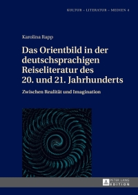 Cover image: Das Orientbild in der deutschsprachigen Reiseliteratur des 20. und 21. Jahrhunderts 1st edition 9783631670422