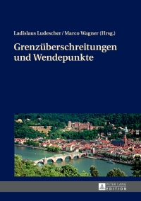 Imagen de portada: Grenzueberschreitungen und Wendepunkte 1st edition 9783631670903