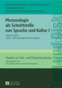 表紙画像: Phraseologie als Schnittstelle von Sprache und Kultur I 1st edition 9783631667545