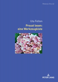 صورة الغلاف: Proust lesen: eine Werkzeugkiste 1st edition 9783631667705