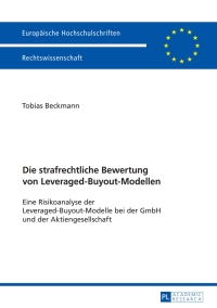 Cover image: Die strafrechtliche Bewertung von Leveraged-Buyout-Modellen 1st edition 9783631672969