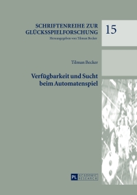 Imagen de portada: Verfuegbarkeit und Sucht beim Automatenspiel 1st edition 9783631673348
