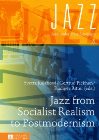 صورة الغلاف: Jazz from Socialist Realism to Postmodernism 1st edition 9783631671733
