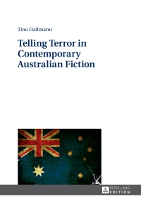 Cover image: Telling Terror in Contemporary Australian Fiction 1st edition 9783631673164