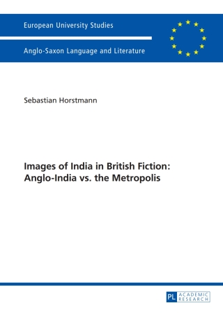 Cover image: Images of India in British Fiction: Anglo-India vs. the Metropolis 1st edition 9783631673669