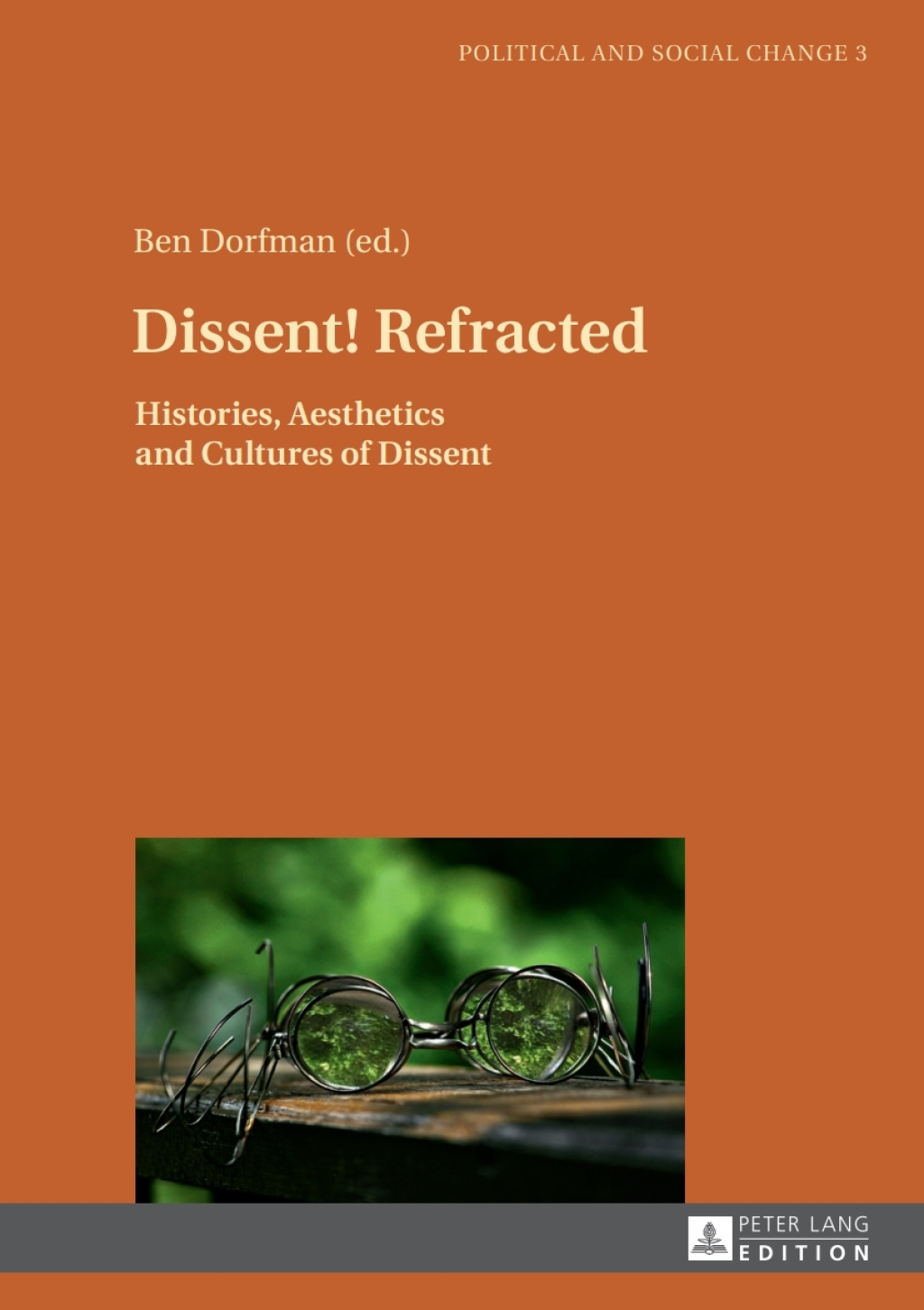 Dissent! Refracted Histories, Aesthetics and Cultures of Dissent 1st Edition