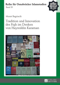 Cover image: Tradition und Innovation des Fiqh im Denken von Hayreddin Karaman 1st edition 9783631673560