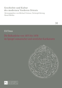 Immagine di copertina: Die Balkankrise von 1875 bis 1878 im Spiegel osmanischer und westlicher Karikaturen 1st edition 9783631673775