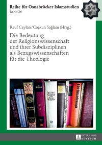 Imagen de portada: Die Bedeutung der Religionswissenschaft und ihrer Subdisziplinen als Bezugswissenschaften fuer die Theologie 1st edition 9783631673768