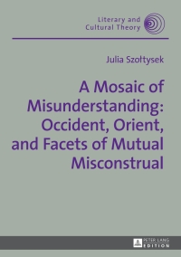 Imagen de portada: A Mosaic of Misunderstanding: Occident, Orient, and Facets of Mutual Misconstrual 1st edition 9783631674734
