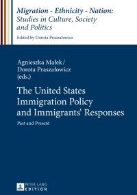 Imagen de portada: The United States Immigration Policy and Immigrants’ Responses 1st edition 9783631671993